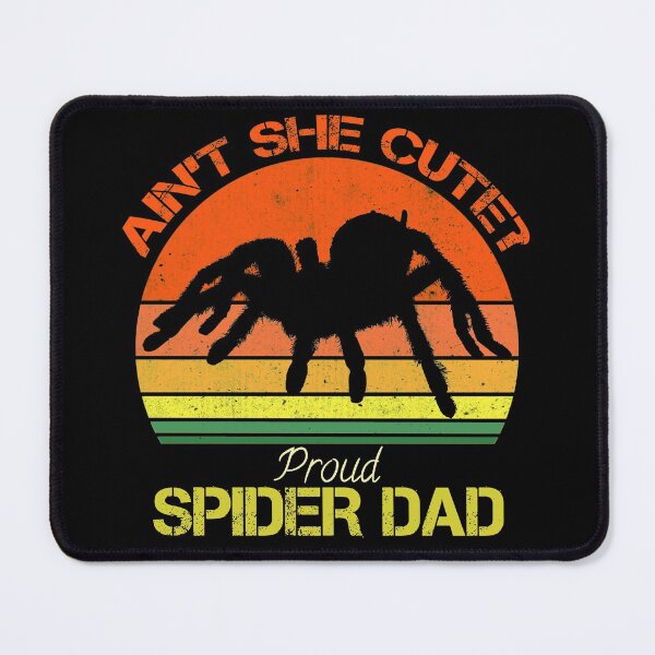 Item preview, Funny tarantula spider dad design ain't she cute? proud spider dad. designed and sold by NobelFashion.