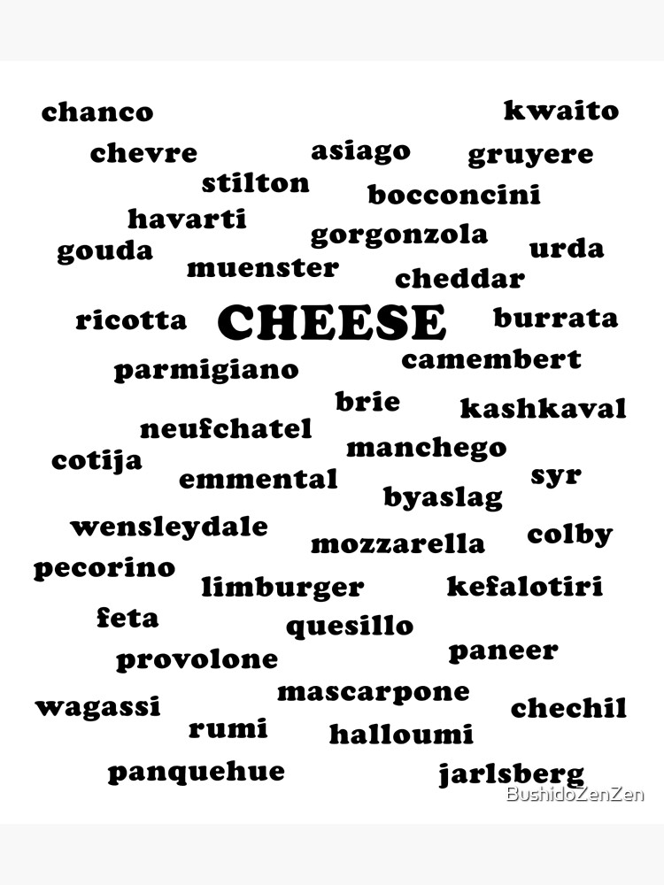 "Cheese Types" Poster by BushidoZenZen Redbubble