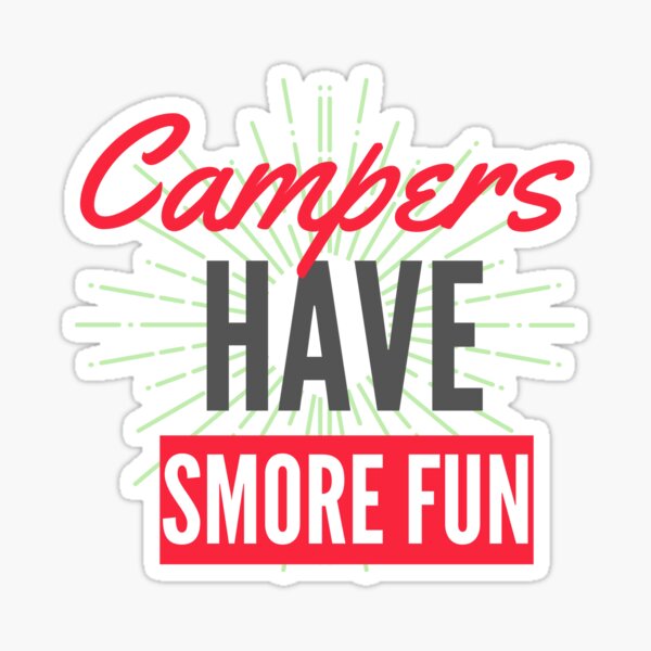 Camping Sayings Campers have smore fun Sticker