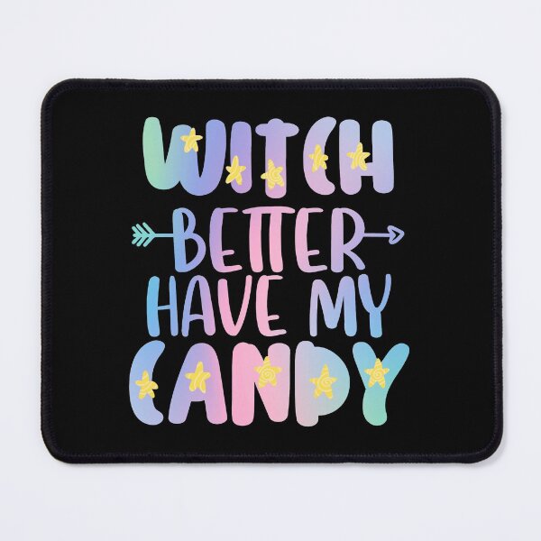 Item preview, Witch Better Have My Candy designed and sold by Mixture-DESIGN.