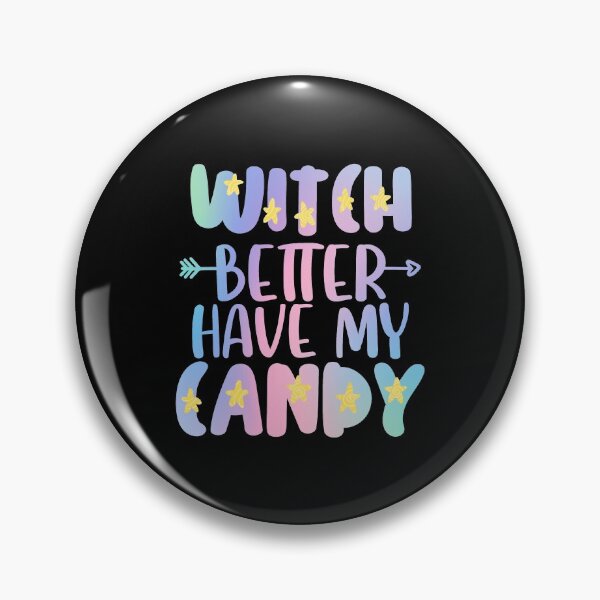 Item preview, Witch Better Have My Candy designed and sold by Mixture-DESIGN.