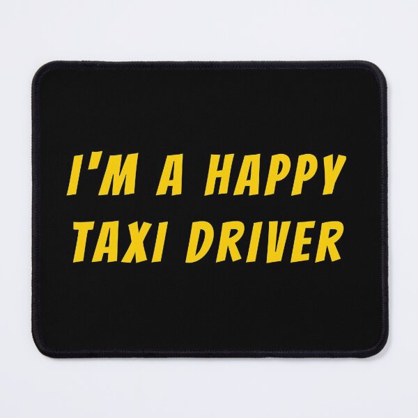 Item preview, I m a happy Taxi driver designed and sold by Nadey.