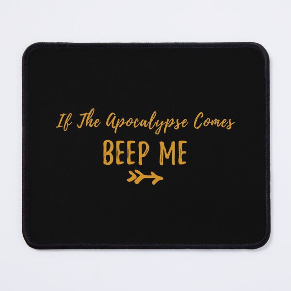 Item preview, If The Apocalypse Comes Beep Me - Buffy quote designed and sold by yoshra.