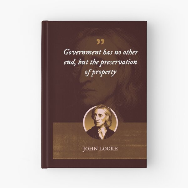 Item preview, John Locke - Government has no other end, but the preservation of property designed and sold by Syahrasi.