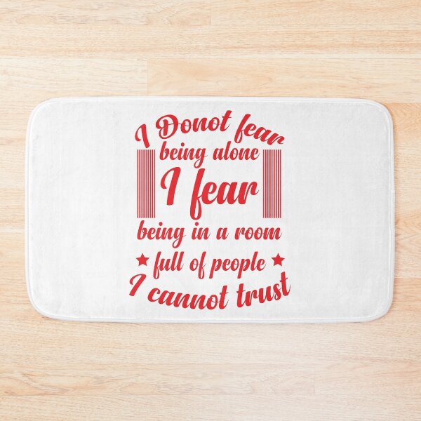 Item preview, I donot fear being alone I fear being in a room full of people I cannot trust designed and sold by designerpriti.