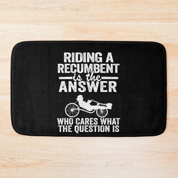 Item preview, Riding A Recumbent Is The Answer Funny Recumbent Bike designed and sold by Stronzi.