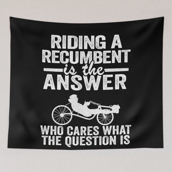 Item preview, Riding A Recumbent Is The Answer Funny Recumbent Bike designed and sold by Stronzi.