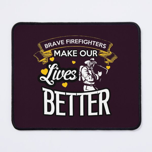 Item preview, BRAVE FIREFIGHTER MAKE OUR LIVES BETTER designed and sold by Rarito.