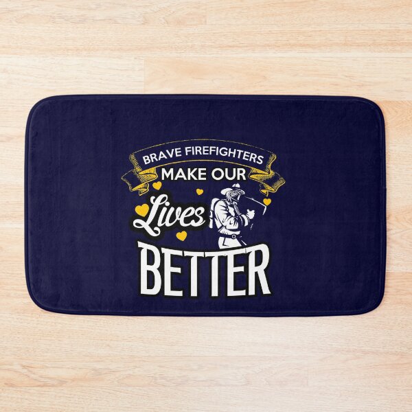 Item preview, BRAVE FIREFIGHTER MAKE OUR LIVES BETTER designed and sold by Rarito.