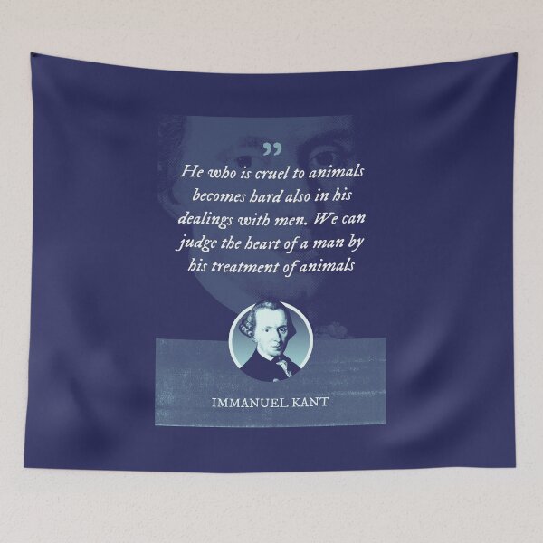 Item preview, Immanuel Kant - He who is cruel to animals becomes hard also in his dealings with men. We can judge the heart of a man by his treatment of animals designed and sold by Syahrasi.