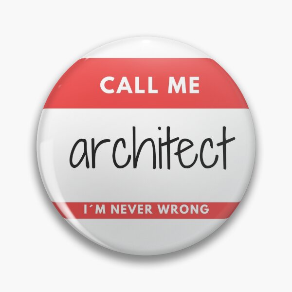 Item preview, Call me Architect, I´m never wrong - Architecture name tag designed and sold by SLGA-Designs.