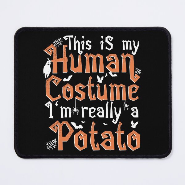 Item preview, This Is My Human Costume I'm Really A Potato - Halloween graphic designed and sold by theodoros20.