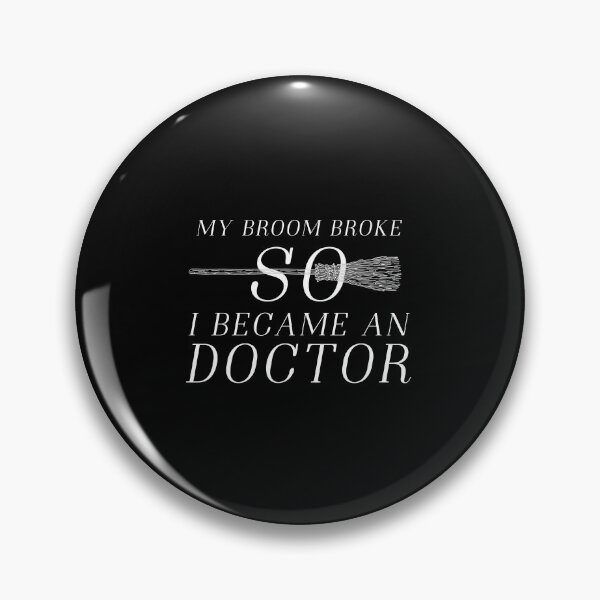 Item preview, my broom broke so i became a doctor designed and sold by dorento07.