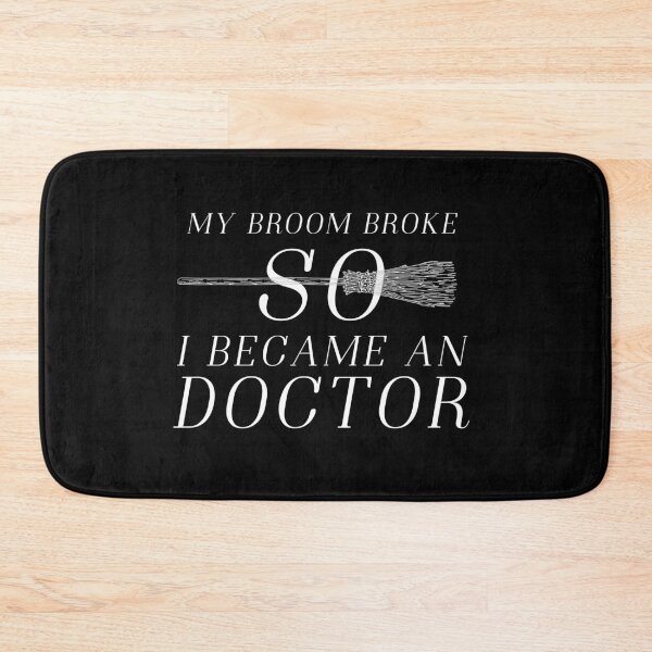 Item preview, my broom broke so i became a doctor designed and sold by dorento07.