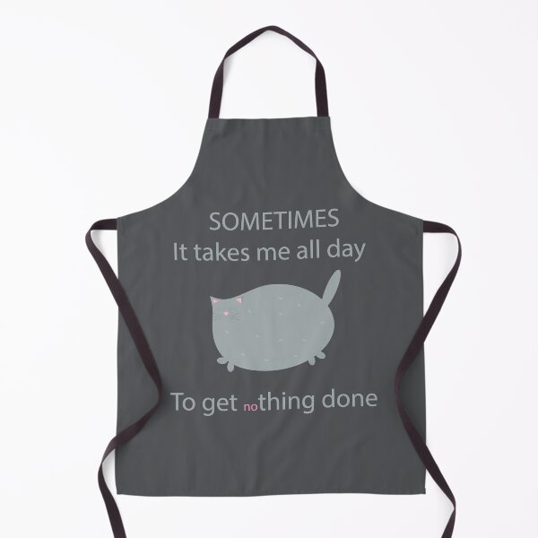 Item preview, Sometimes It Takes Me All Day To Get Nothing Done, Funny Lazy Cat Gift designed and sold by yessir1981.