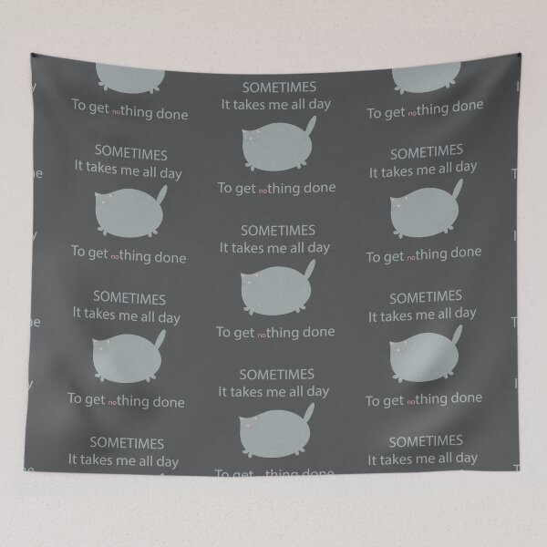 Item preview, Sometimes It Takes Me All Day To Get Nothing Done, Funny Lazy Cat Gift designed and sold by yessir1981.