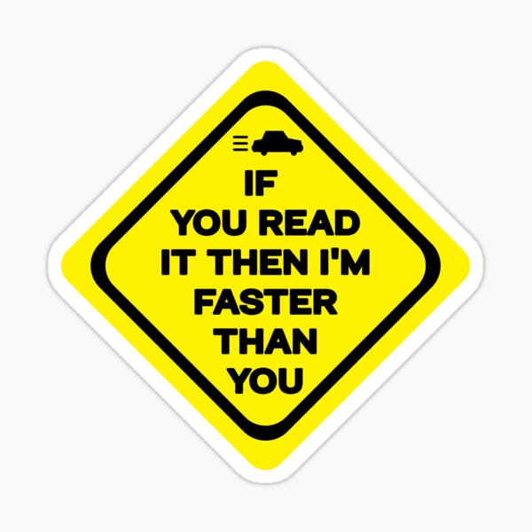 Wenn du es liest, bin ich schneller als du Sticker