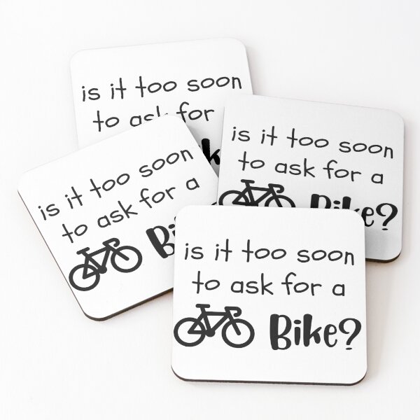Item preview, Is It Too Soon To Ask For A Bike Funny Cyclist  designed and sold by CuteLovelyDesigns.