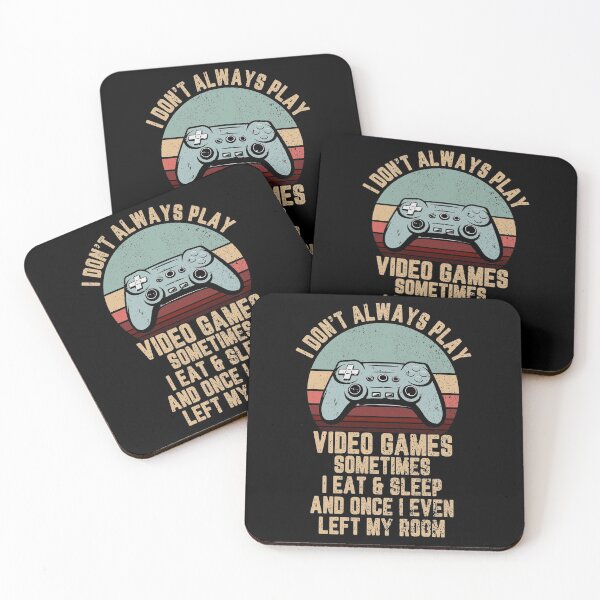Item preview, I don't always play video games Sometimes I eat and sleep and once I even left my room designed and sold by MichaelPrado.