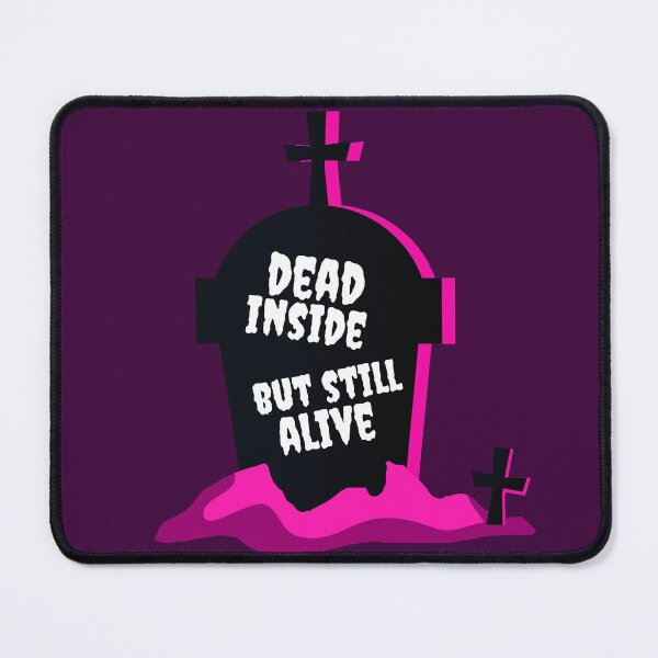 Item preview, Dead inside but still alive designed and sold by SunnyAlloy.