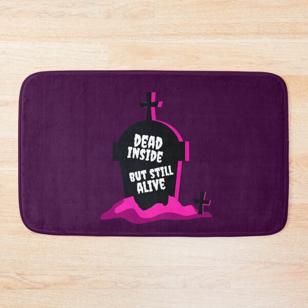 Item preview, Dead inside but still alive designed and sold by SunnyAlloy.