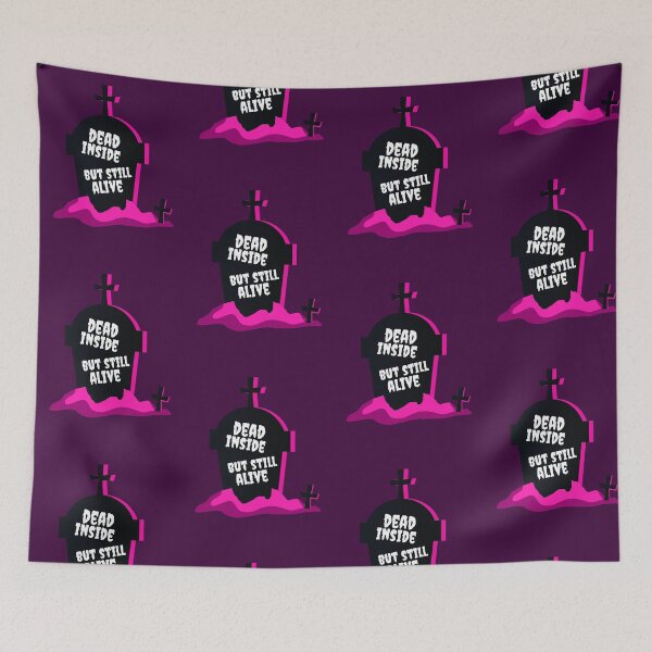Item preview, Dead inside but still alive designed and sold by SunnyAlloy.