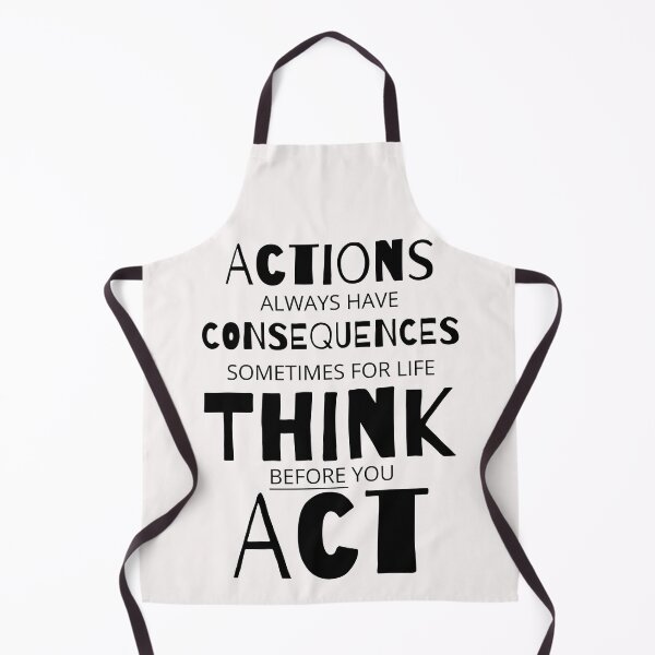 Item preview, Actions Have Consequences, Sometimes For Life, Think Before You Act. Text only design designed and sold by JellyBeenzz.