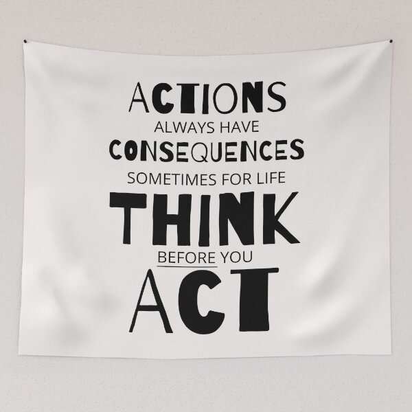 Item preview, Actions Have Consequences, Sometimes For Life, Think Before You Act. Text only design designed and sold by JellyBeenzz.