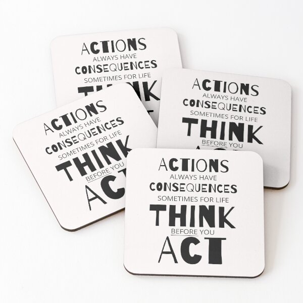Item preview, Actions Have Consequences, Sometimes For Life, Think Before You Act. Text only design designed and sold by JellyBeenzz.