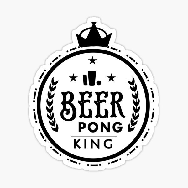 "Beer Pong King" Sticker for Sale by nektarinchen Redbubble