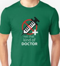 Not that kind of doctor (PhD) Unisex T-Shirt
