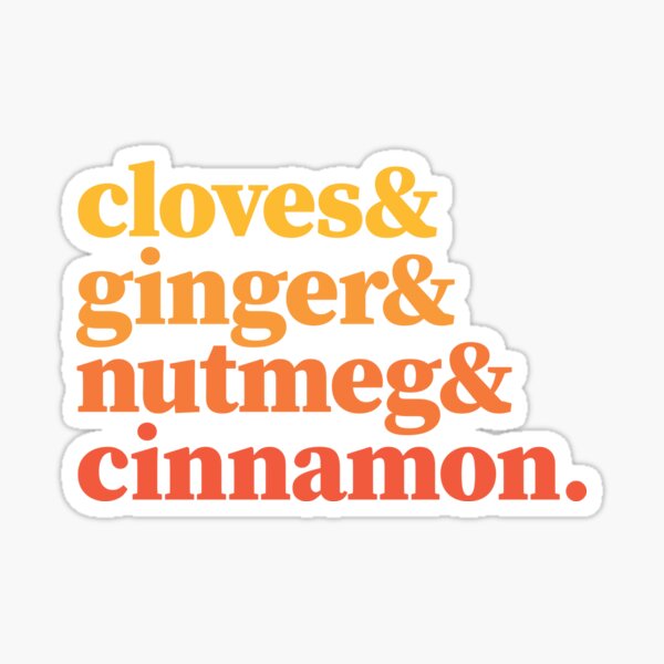 Pumpkin Spice (cloves & ginger & nutmeg & cinnamon.) Sticker