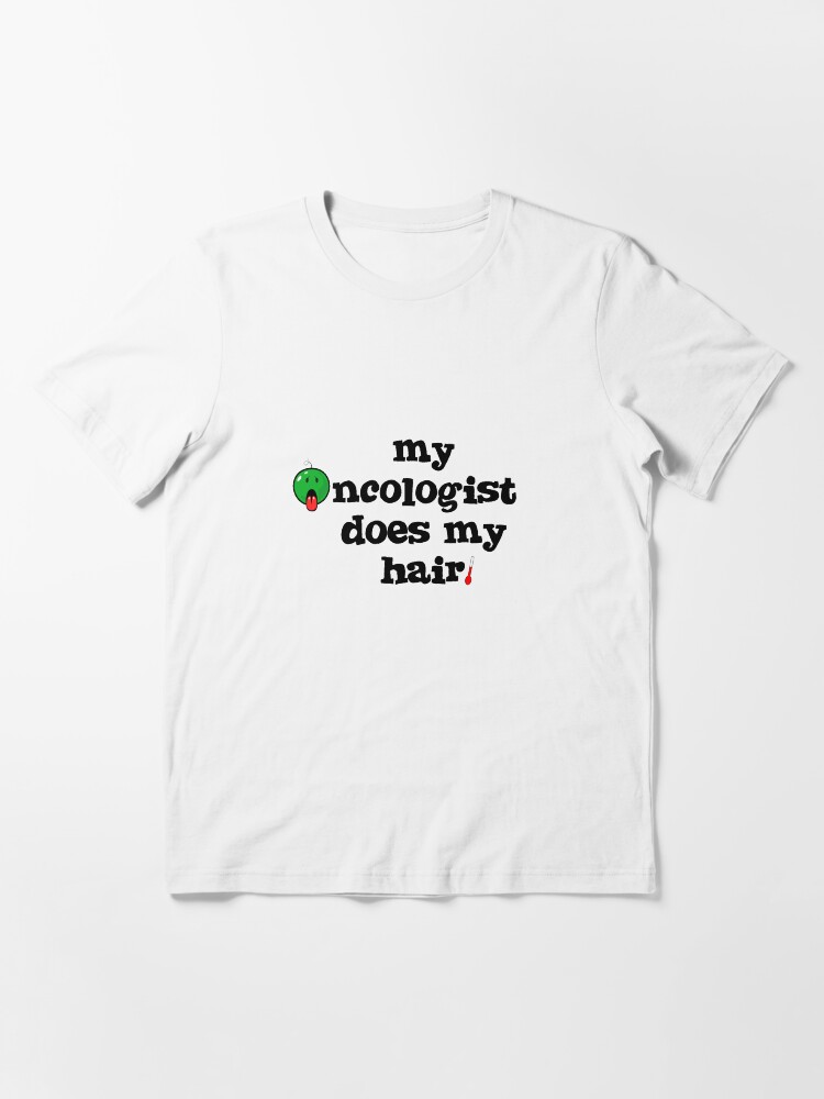 T-shirt essentiel ''Mon oncologue me coiffe.' : autre vue