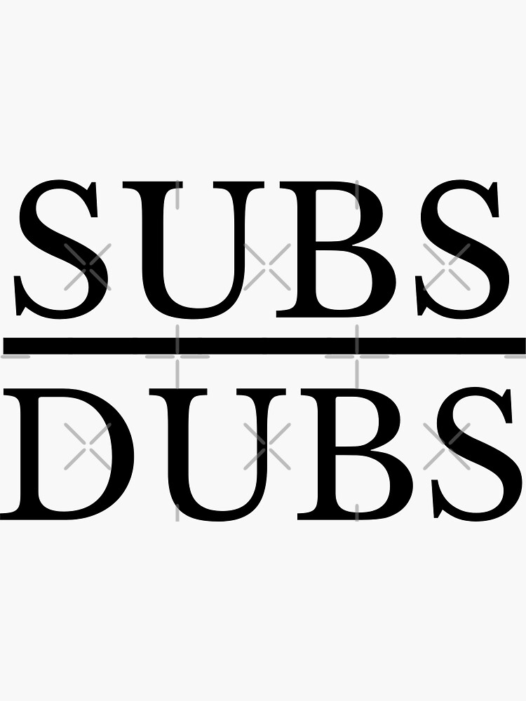 Anime Subs and Dubs