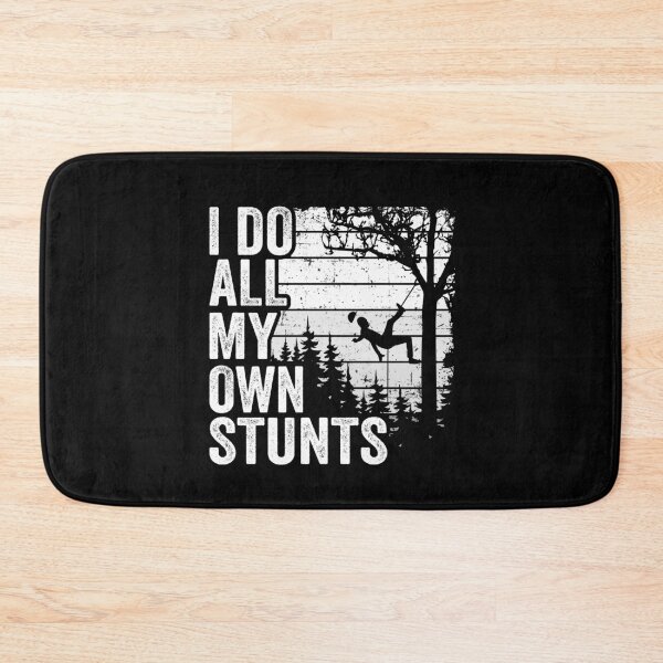 Item preview, I Do All My Own Stunts Arborist Gift Funny Tree Work designed and sold by Stronzi.
