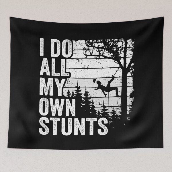 Item preview, I Do All My Own Stunts Arborist Gift Funny Tree Work designed and sold by Stronzi.