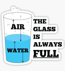 The glass is always full. Sticker