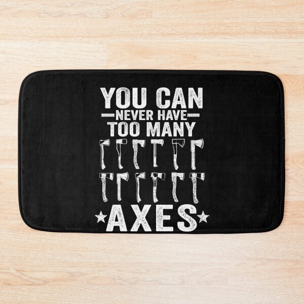 Item preview, Axe Throwing Gift You Can Never Have Too Many Axes designed and sold by Stronzi.
