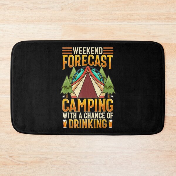 Item preview,  Weekend Forecast Camping With Chance Drinking designed and sold by lindafrances.