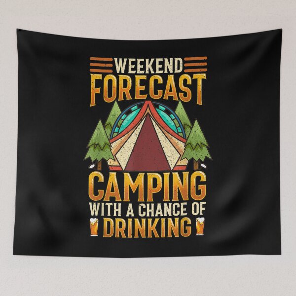 Item preview,  Weekend Forecast Camping With Chance Drinking designed and sold by lindafrances.
