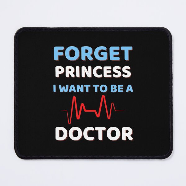 Item preview, Forget Princess I Want To Be A Doctor designed and sold by ExploreTheStore.