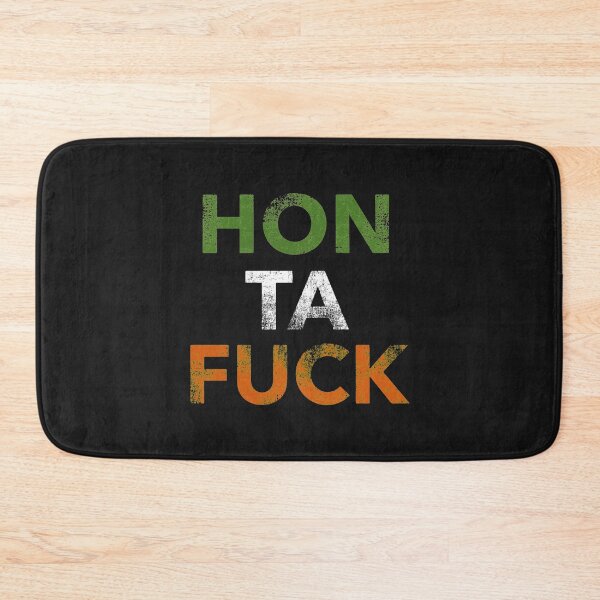 Item preview, HON TA FUCK  Irish-ism   designed and sold by GappleP.