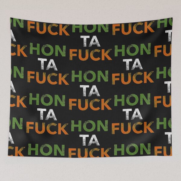 Item preview, HON TA FUCK  Irish-ism   designed and sold by GappleP.
