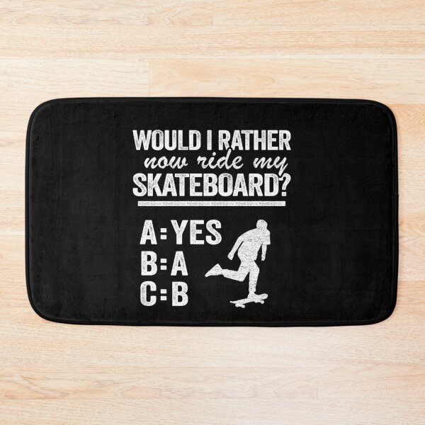 Item preview, Would I Rather Now Ride My Skateboard Funny Skateboard designed and sold by Stronzi.