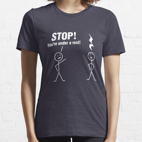 Stop! You're under a rest! Essential T-Shirt