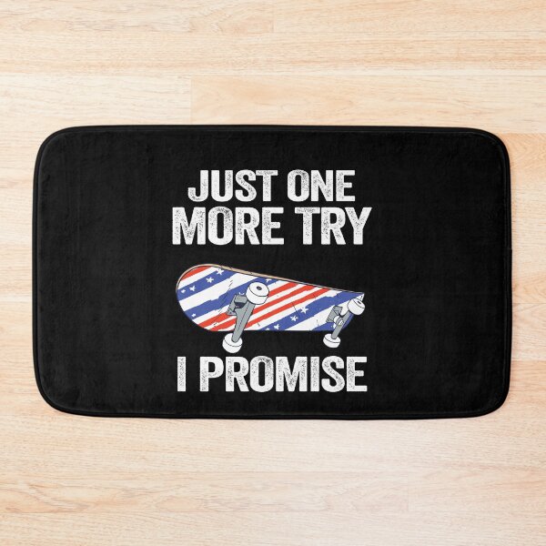 Item preview, Just One More Try I Promise Funny Skateboard designed and sold by Stronzi.
