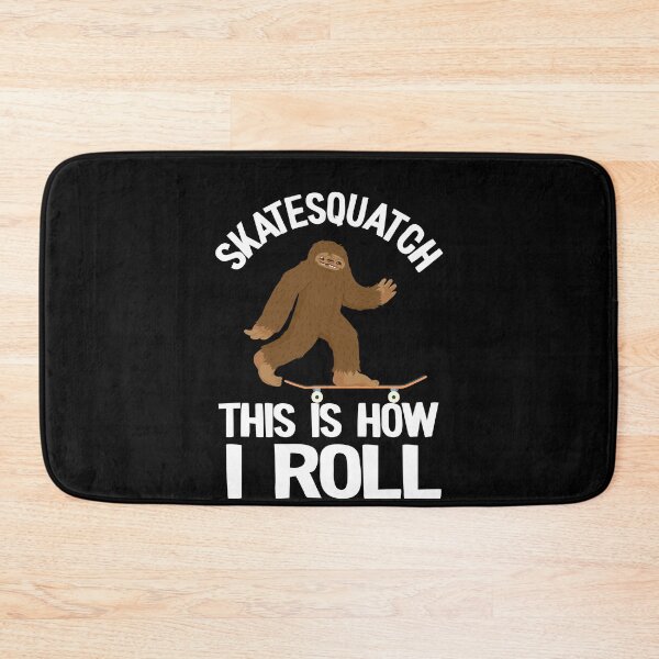 Item preview, Skatesquatch This Is How I Roll Funny Skateboard designed and sold by Stronzi.