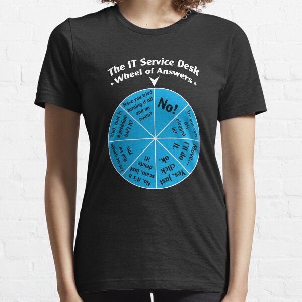 The IT Service Desk Wheel of Answers. Essential T-Shirt