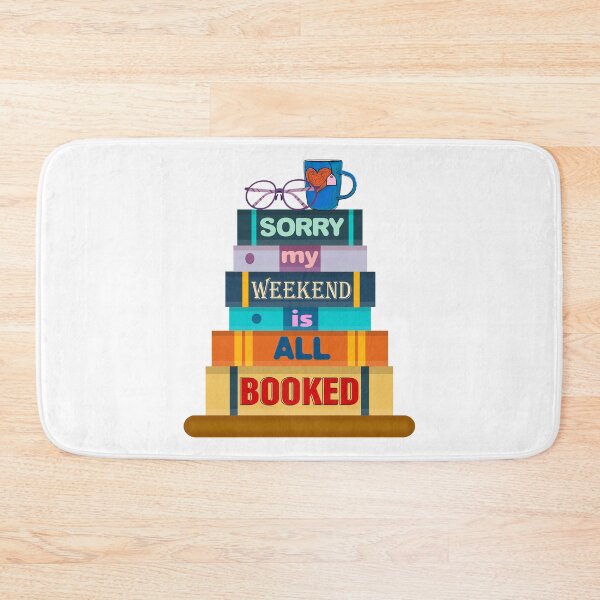 Item preview, Sorry My Weekend Is All Booked , Funny Reader designed and sold by MoSaid.