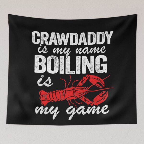 Item preview, Crawdaddy Is My Name And Boiling Is My Game Funny Crawfish designed and sold by Stronzi.